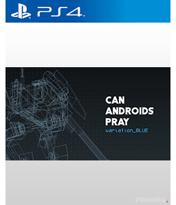 Can Androids Pray: Blue PS4
