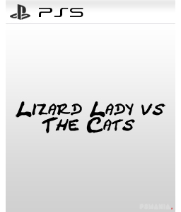 Lizard Lady vs the Cats Platinum Edition PS5