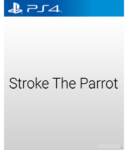 Stroke The Parrot PS4