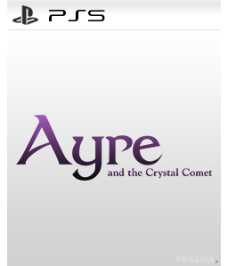 Ayre and the Crystal Comet PS5