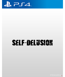Self-Delusion PS4