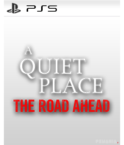 A Quiet Place: The Road Ahead PS5