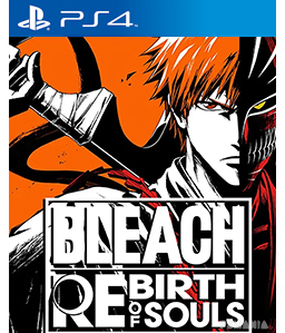 Bleach Rebirth of Souls PS4