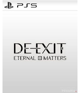 DE-EXIT - Eternal Matters PS5