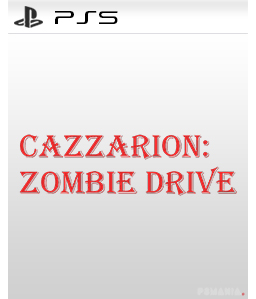 Cazzarion: Zombie Drive PS5