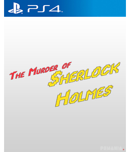 The Murder of Sherlock Holmes PS4