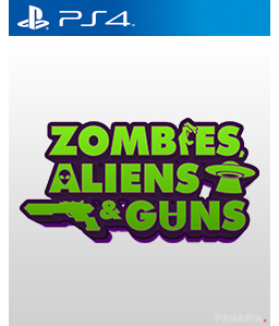 Zombies, Aliens and Guns PS4