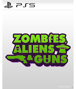 Zombies, Aliens and Guns PS5