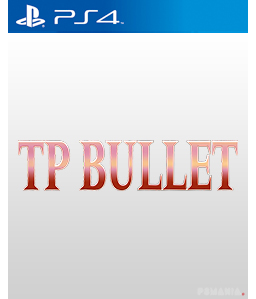 TP Bullet PS4