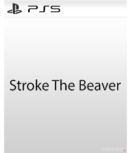 Stroke The Beaver PS5