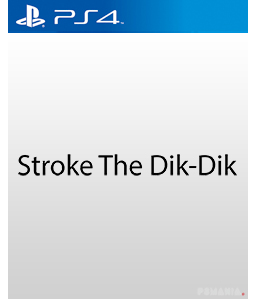 Stroke the Dik-Dik PS4