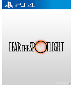 Fear the Spotlight PS4