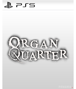 Organ Quarter PS5