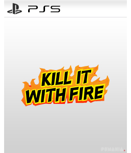 Kill It With Fire PS5