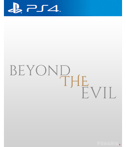 Beyond The Evil PS4