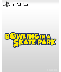 Bowling In A Skate Park PS5