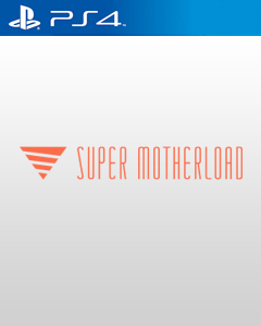 Super Motherload PS4