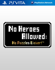 No Heroes Allowed: No Puzzles Either! Vita