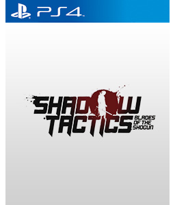 Shadow Tactics - Blades of the Shogun PS4