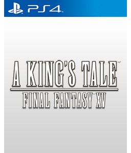 A King\'s Tale: Final Fantasy XV PS4