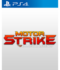 Motor Strike: Immortal Legends PS4