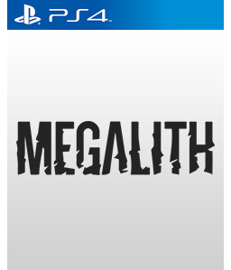 Megalith PS4