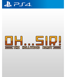 Oh...Sir! The Hollywood Roast PS4