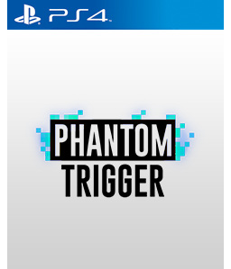 Phantom Trigger PS4