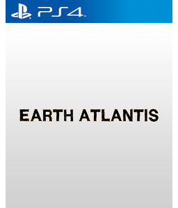 Earth Atlantis PS4