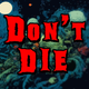 Don't Die