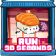 Run 30 seconds