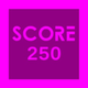 Score 250