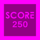 Score 250