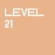 Level 21