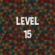 Complete level 15.